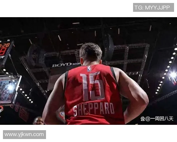谢泼德防守表现获赞：抢断能力亮眼，年轻球员成长需提升防守稳定性